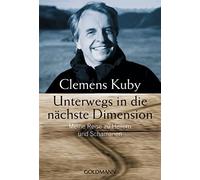 Clemens Kuby Unterwegs in die nächste Dimension: Meine Reise zu Heil (Tascabile)