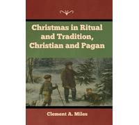 Clement A Miles Christmas in Ritual and Tradition, Christian (Copertina rigida)