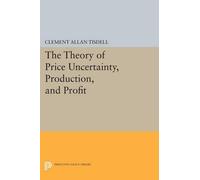Clement Allan Ti The Theory of Price Uncertainty, Production, and P (Tascabile)