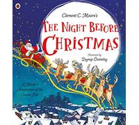 Clement C. Moore's The Night Before Christmas: A Modern Adaptation of the Classic Tale