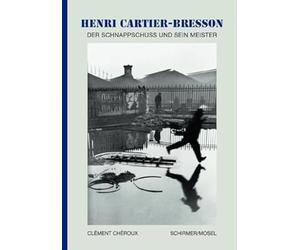 Clement Chéroux - Henri Cartier-Bresson: Der Schnappschuss und sein Meister