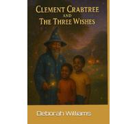 Clement Crabtree and the Three Wishes