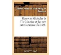 Clément Daruty Plantes Médicinales de l'Île Maurice Et Des Pays Int (Tascabile)
