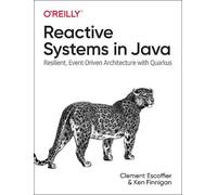 Clement Escoffier Ken Finnigan Reactive Systems in Java (Tascabile)