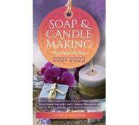Clement Harriso Soap and Candle Making Business Startup 2021- (Copertina rigida)