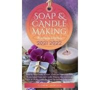 Clement Harrison Soap and Candle Making Business Startup 2021-2022 (Tascabile)