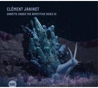 Clément Janinet Ornette Under the Repetitive Skies III (CD) Album