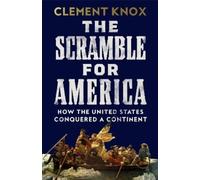 Clement Knox The Scramble for America (Copertina rigida)