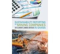 Clement Lamboi Ar Sustainability Reporting by Mining Companies in G (Tascabile)