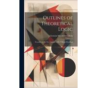 Clement Mansfield Ingleby Outlines of Theoretical Logic (Tascabile)