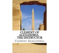 Clement Of Alexandria The Instructor (Tascabile) Lighthouse Church Fathers