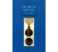 Clement R. Mark Arctic Navy List, a Century of Arctic and Antarctic (Tascabile)