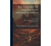 Clement Reid Horace Bolingbroke W The Geology Of The Country Around (Tascabile)