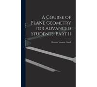 Clement Vavasor A Course of Plane Geometry for Advanced Stude (Copertina rigida)