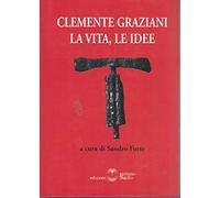Clemente Graziani la vita, le idee.