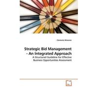 Clemente Minonne Strategic Bid Management - An Integrated Approach (Tascabile)