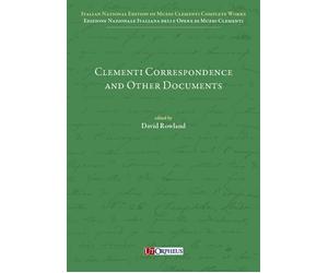 Clementi Correspondence and Other Documents - [Ut Orpheus]