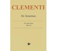 Clementi Six Sonatinas: Complete Sheet Music for Solo Piano, Op. 36
