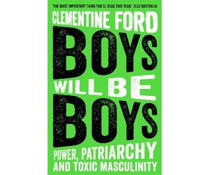 Clementine Ford Boys Will Be Boys (Tascabile)