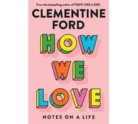 Clementine Ford How We Love (Tascabile)