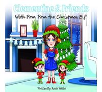 Clementine & Friends: With Pom Pom The Christmas Elf!