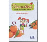 Clémentine. Méthode de français pour les petits. Niveau 1. CD audio collectif. Per la Scuola elementare