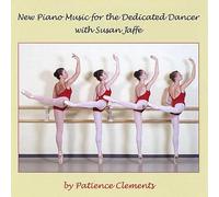 Clements, Patience - New Piano Music For The Dedicated Dancer