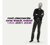 Clements, Rod - One Track Mind 1994 2001 2008