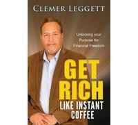 Clemer Leggett Get Rich Like Instant Coffee (Tascabile)