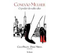Cleo Pillon Deise Miréia Conexão Mulher (Copertina rigida)