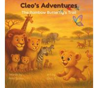 Cleo’s Adventures: The Rainbow Butterfly Adventure: A heartwarming picture book about kindness, friendship, and animal friends for ages 3-5