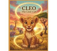 Cleo: The Lion Cub: BABY SAVANNAH ANIMALS
