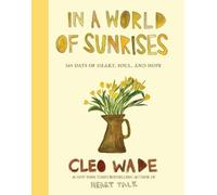 Cleo Wade In a World of Sunrises (Copertina rigida)