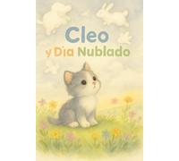 Cleo y Día Nublado: Un cuento ilustrado para la hora de la siesta (Lectura en español para 0-5 años)
