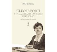 Cleofe Forti. Una maestra per contadini ed emigrati. Dall'Agro romano alle Americhe