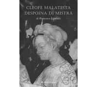 Cleofe Malatesta despoina di Mistrà - 2025 - Aletti editore
