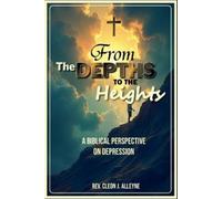 Cleon J Alleyne From the Depths to the Heights A Biblical Perspectiv (Tascabile)