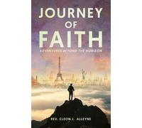 Cleon J Alleyne Journey of Faith Adventures Beyond the Horizon (Tascabile)