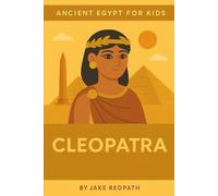 Cleopatra: Ancient Egypt for Kids