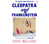 Cleopatra and Frankenstein: ‘This is the hottest new book’ Sunday Times-Mellor