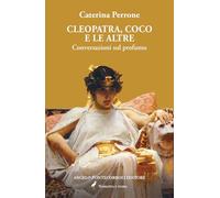 Cleopatra, Coco e le altre. Conversazioni sul profumo