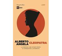 Cleopatra – La regina che sfidò Roma e conquistò l’eternità – Harper Collins Publishers