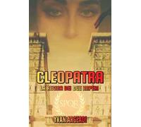 Cleopatra: la regina dei due imperi