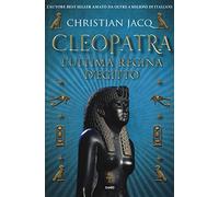 Cleopatra. L'ultima regina d'Egitto