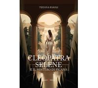 Cleopatra Selene e il mistero di Ficana