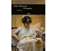 Cleopatra. Una donna - Schiavone Aldo