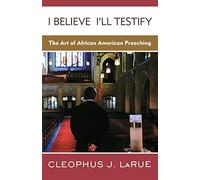 Cleophus J. LaRue I Believe I'll Testify (Tascabile)