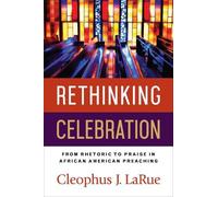 Cleophus J. LaRue Rethinking Celebration (Tascabile)