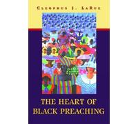 Cleophus J. LaRue The Heart of Black Preaching (Tascabile)