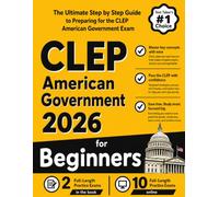 CLEP American Government for Beginners: The Ultimate Step-by-Step Guide to Preparing for the CLEP American Government Exam
